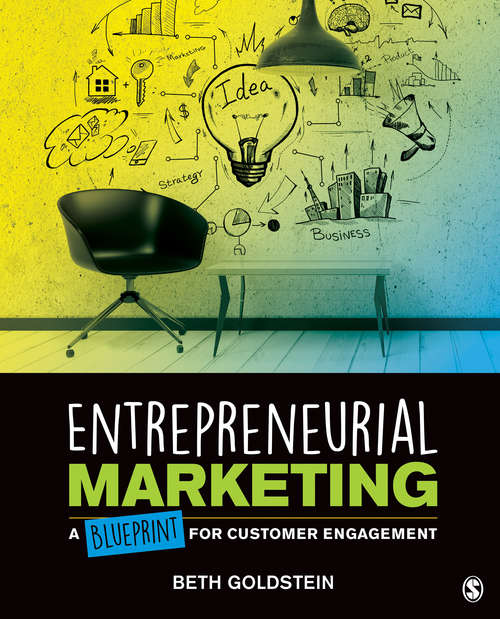 Entrepreneurial Marketing: A Blueprint for Customer Engagement