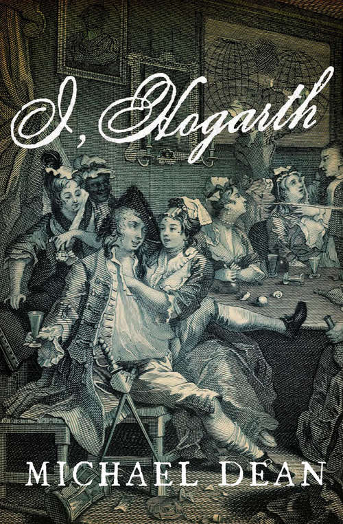 Book cover of I, Hogarth: A Novel