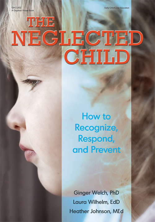 Book cover of The Neglected Child: How to Recognize, Respond, and Prevent