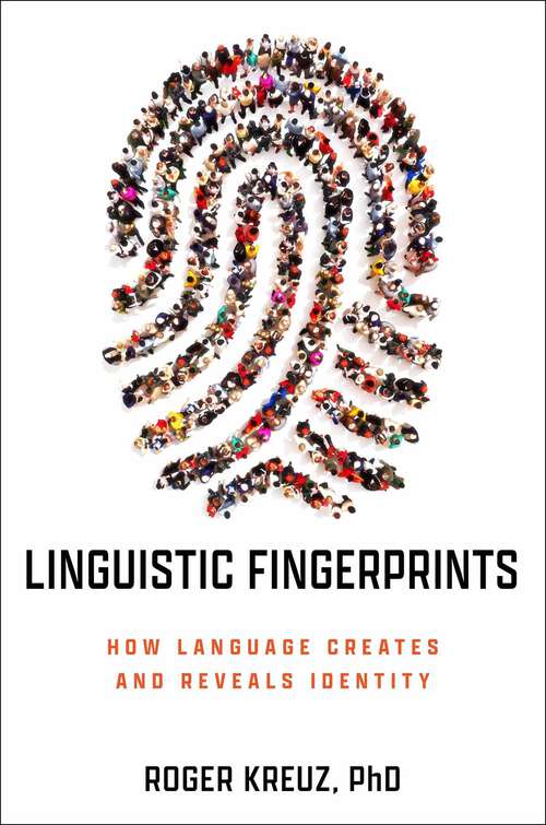 Book cover of Linguistic Fingerprints: How Language Creates and Reveals Identity