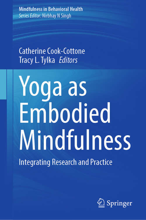 Book cover of Yoga as Embodied Mindfulness: Integrating Research and Practice (Mindfulness in Behavioral Health)