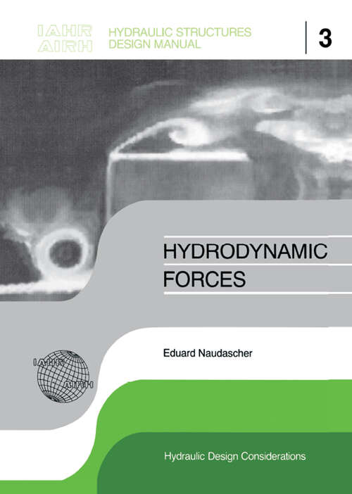 Book cover of Hydrodynamic Forces: IAHR Hydraulic Structures Design Manuals 3 (IAHR Design Manual: No. 3)