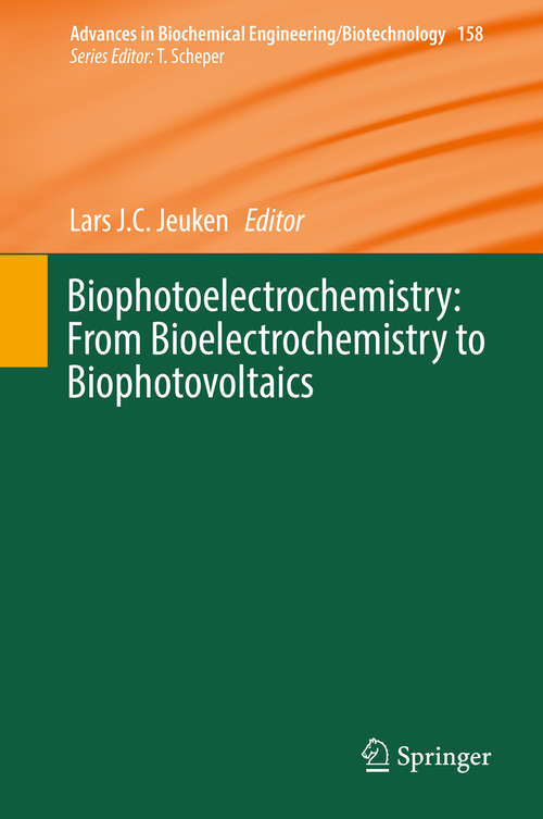 Biophotoelectrochemistry: From Bioelectrochemistry to Biophotovoltaics (Advances in Biochemical Engineering/Biotechnology #158)