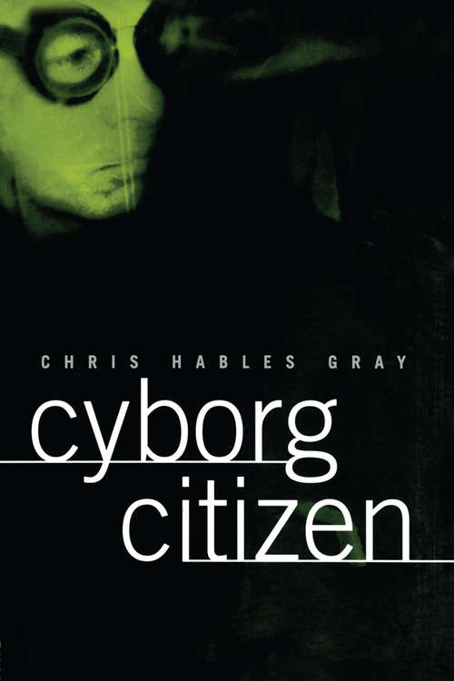 Book cover of Cyborg Citizen: Politics in the Posthuman Age