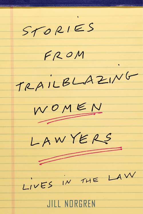 Book cover of Stories from Trailblazing Women Lawyers: Lives in the Law