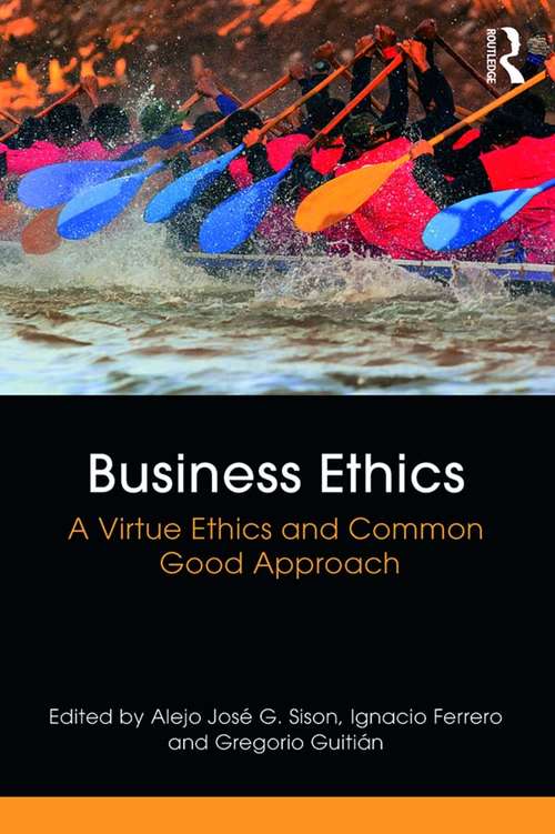 Book cover of Business Ethics: A Virtue Ethics and Common Good Approach