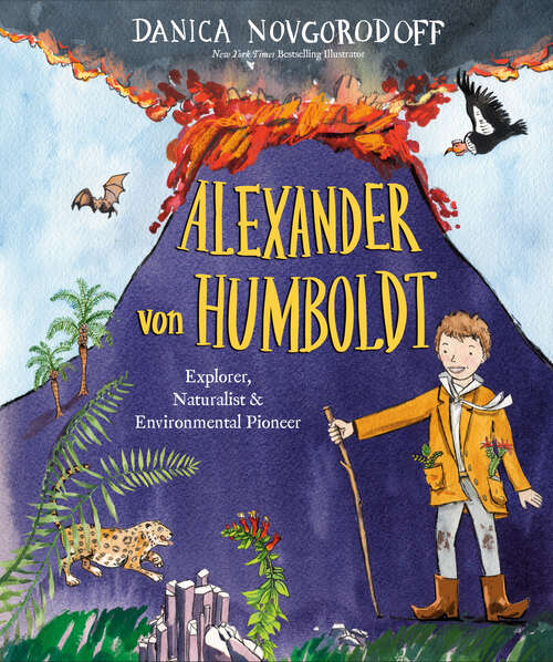Book cover of Alexander von Humboldt: Explorer, Naturalist & Environmental Pioneer