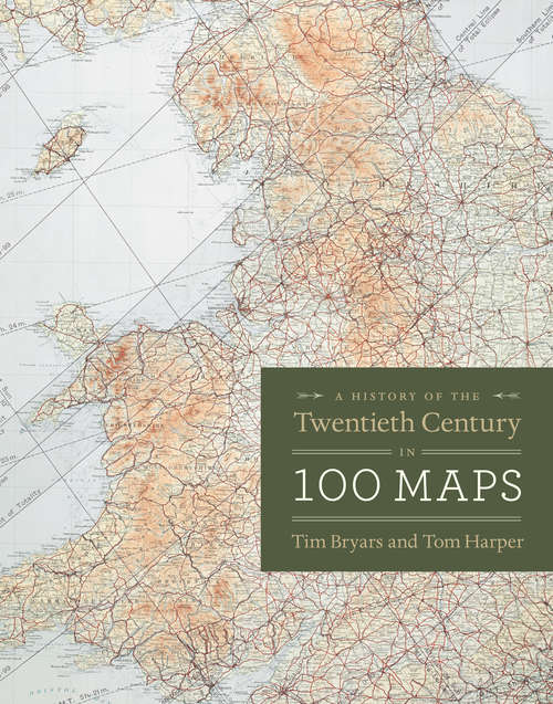 Book cover of A History of the 20th Century in 100 Maps