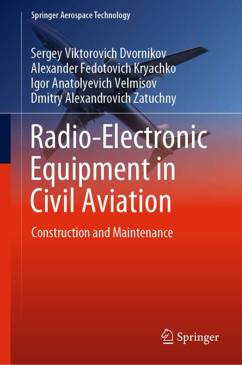 Book cover of Radio-Electronic Equipment in Civil Aviation: Construction and Maintenance (1st ed. 2022) (Springer Aerospace Technology)