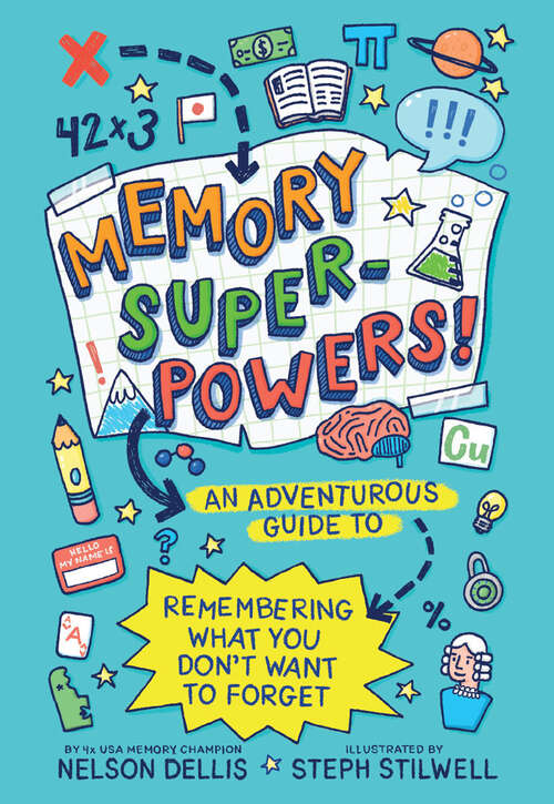 Book cover of Memory Superpowers!: An Adventurous Guide to Remembering What You Don't Want to Forget