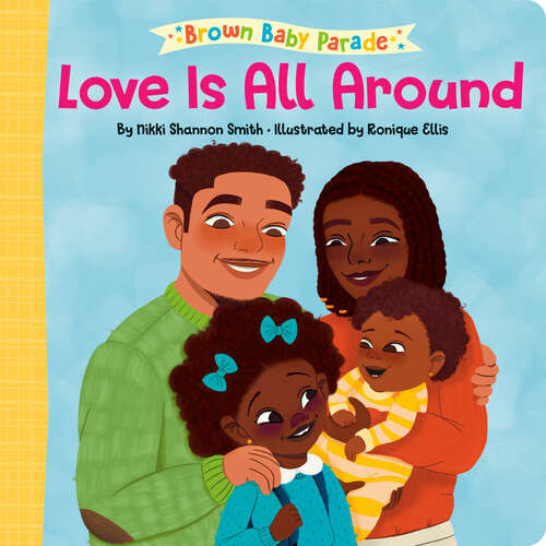 Book cover of Love Is All Around (Brown Baby Parade)