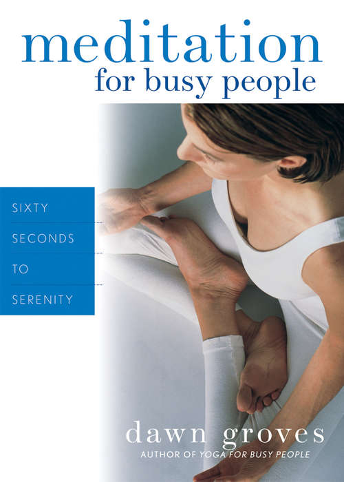 Book cover of Meditation for Busy People: Sixty Seconds to Serenity