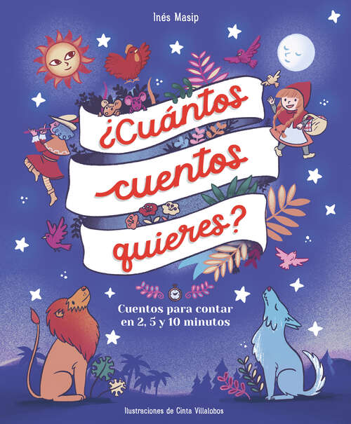 Book cover of ¿Cuántos cuentos quieres? Cuentos para leer en dos, cinco y diez minutos antes de ir a dormir.