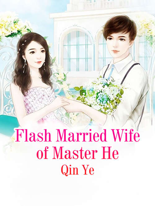 Flash Married Wife of Master He: Volume 3 (Volume 3 #3)