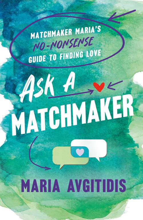 Book cover of Ask a Matchmaker: Matchmaker Maria's No-Nonsense Guide to Finding Love