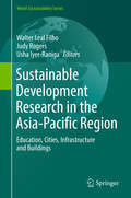 Sustainable Development Research in the Asia-Pacific Region (World Sustainability Series)
