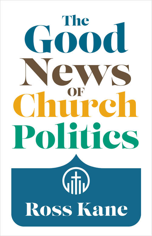 Book cover of The Good News of Church Politics