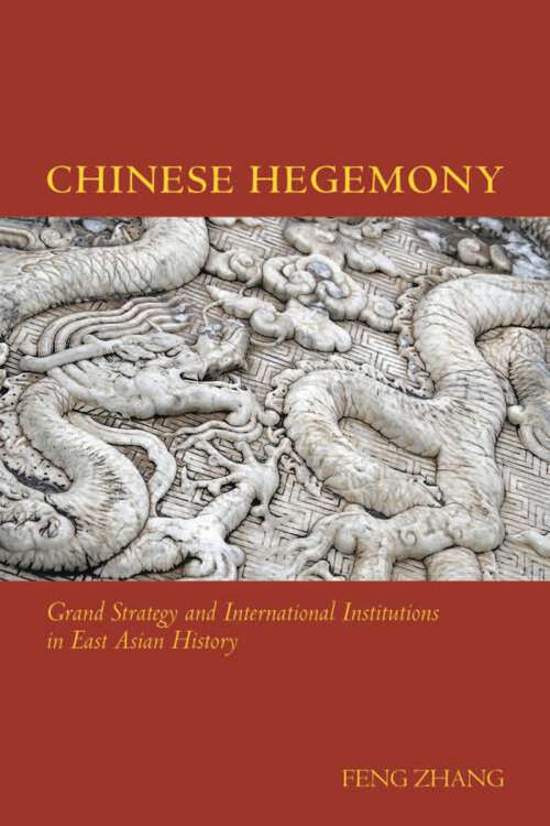 Book cover of Chinese Hegemony: Grand Strategy and International Institutions in East Asian History