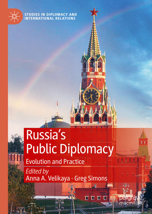 Book cover of Russia's Public Diplomacy: Evolution and Practice (1st ed. 2020) (Studies in Diplomacy and International Relations)
