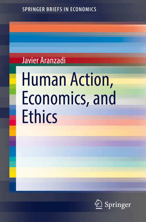 Book cover of Human Action, Economics, and Ethics