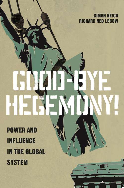 Book cover of Good-Bye Hegemony!: Power and Influence in the Global System