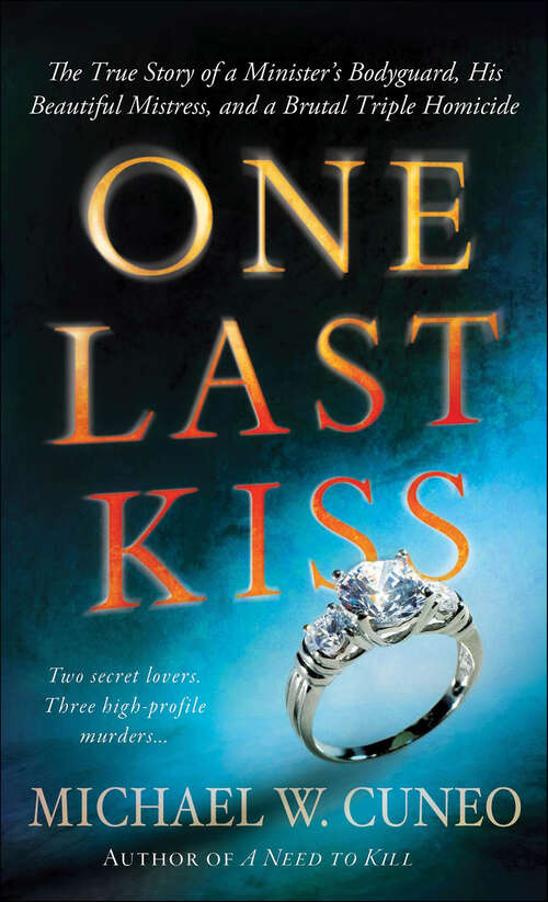 Book cover of One Last Kiss: The True Story of a Minister's Bodyguard, His Beautiful Mistress, and a Brutal Triple Homicide