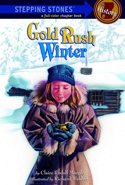 Book cover of Gold Rush Winter (A Stepping Stone Book(TM))