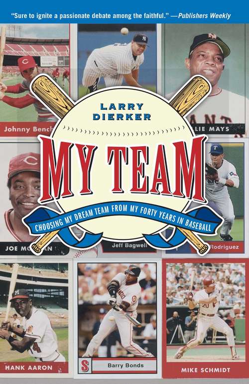 Book cover of My Team: Choosing My Dream Team from My Forty Years in Baseball