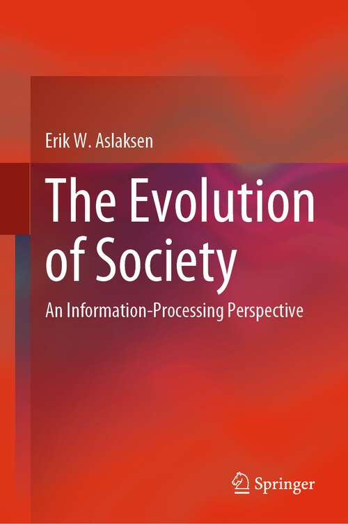 Book cover of The Evolution of Society: An Information-Processing Perspective (1st ed. 2023)