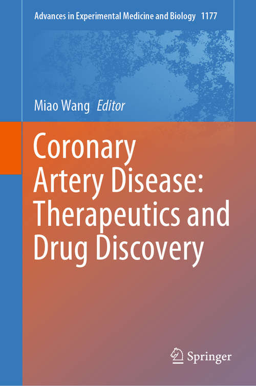 Coronary Artery Disease: Therapeutics and Drug Discovery (Advances in Experimental Medicine and Biology #1177)