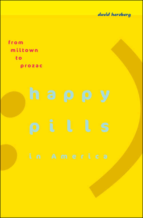Book cover of Happy Pills in America: From Miltown to Prozac