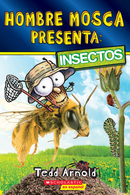 Book cover of Hombre Mosca Presenta: Insectos (Hombre Mosca presenta)