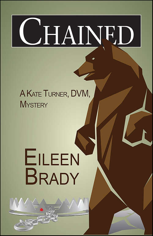 Book cover of Chained: A Kate Turner, D. V. M. , Mystery (16pt Large Print Edition) (Kate Turner, DVM, Mysteries #3)