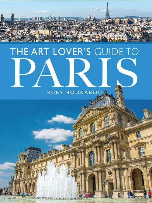 Book cover of Art Lover's Guide to Paris (City Guides)