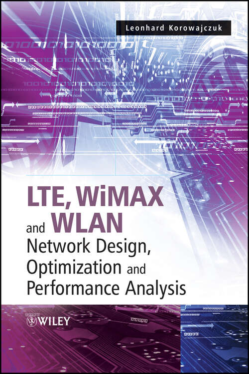 Book cover of LTE, WiMAX and WLAN Network Design, Optimization and Performance Analysis