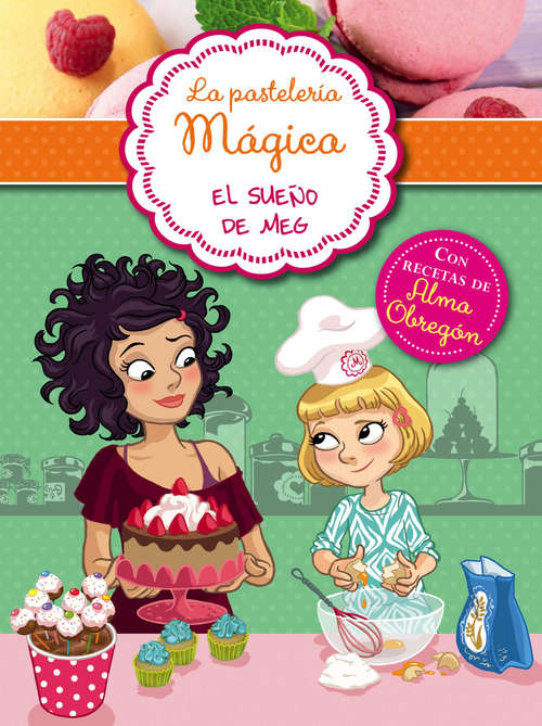 Book cover of El sueño de Meg (Serie La pastelería mágica #1)