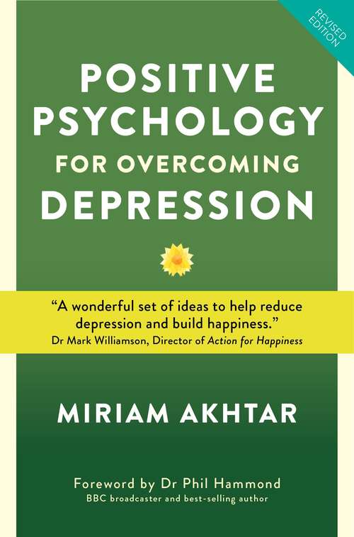 Book cover of Positive Psychology for Overcoming Depression: Self-help Strategies to Build Strength, Resilience and Sustainable Happiness