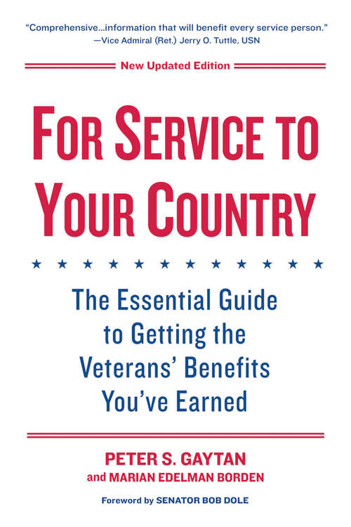 For Service to Your Country: The Essential Guide to Getting the Veterans' Benefits You've Earned