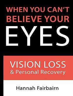 Book cover of When You Can't Believe Your Eyes: Vision Loss and Personal Recovery