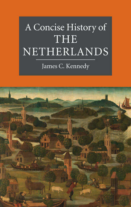 Book cover of Cambridge Concise Histories: A Concise History of the Netherlands