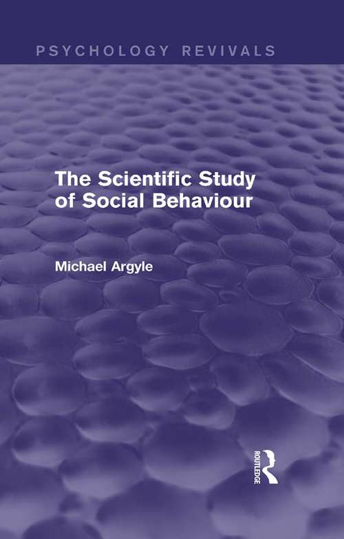 The Scientific Study of Social Behaviour (Psychology Revivals)
