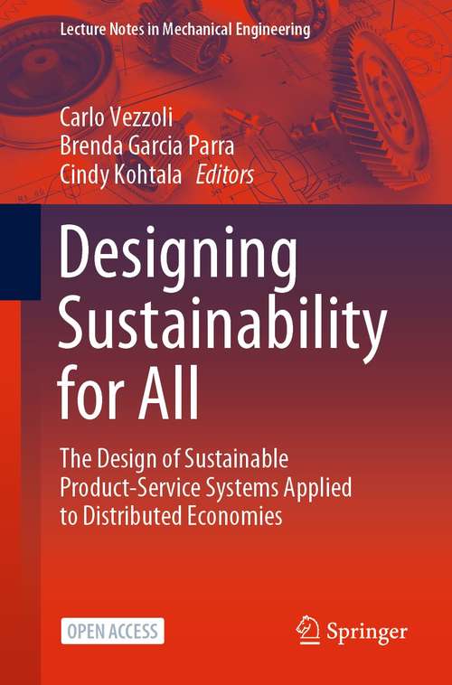 Book cover of Designing Sustainability for All: The Design of Sustainable Product-Service Systems Applied to Distributed Economies (1st ed. 2021) (Lecture Notes in Mechanical Engineering)