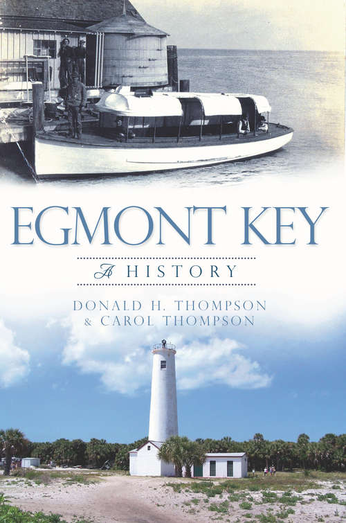 Egmont Key: A History (Brief History)