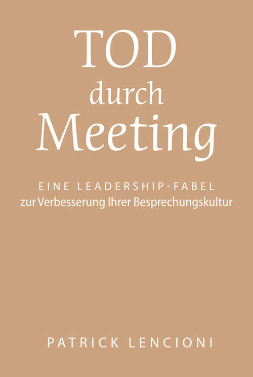 Book cover of Tod durch Meeting: Eine Leadership-Fabel zur Verbesserung Ihrer Besprechungskultur (2)