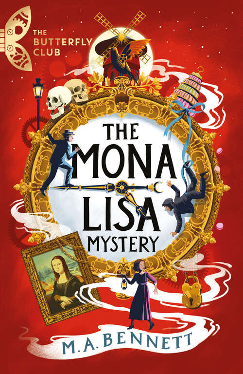 Book cover of The Mona Lisa Mystery: Book 3 - A time-travelling adventure around Paris and Florence (The Butterfly Club #3)