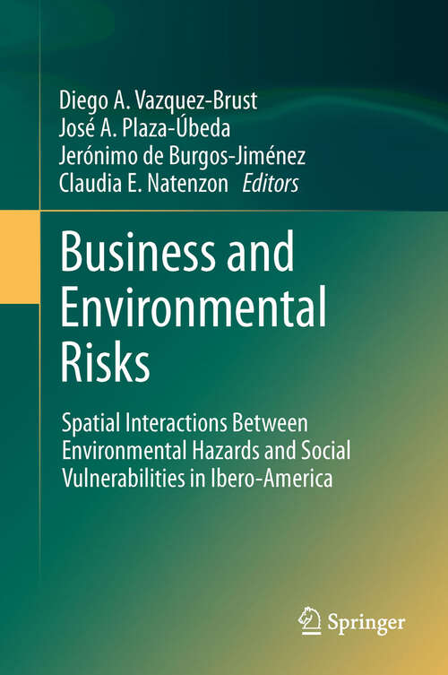 Book cover of Business and Environmental Risks: Spatial Interactions Between Environmental Hazards and Social Vulnerabilities in Ibero-America