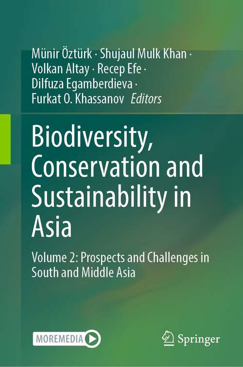 Book cover of Biodiversity, Conservation and Sustainability in Asia: Volume 2: Prospects and Challenges in South and Middle Asia (1st ed. 2022)