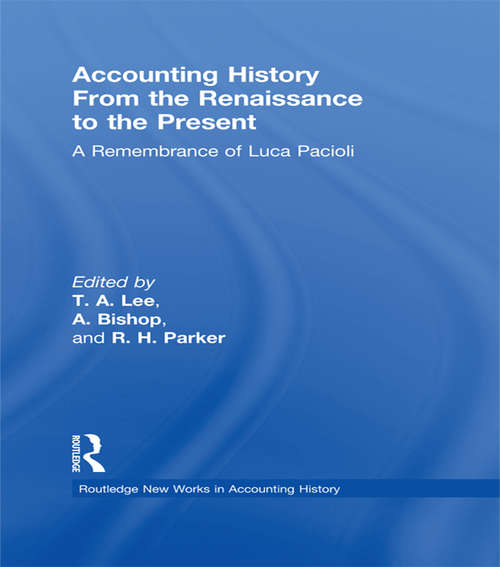 Accounting History from the Renaissance to the Present: A Remembrance of Luca Pacioli (Routledge New Works in Accounting History)