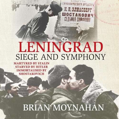Book cover of Leningrad: Siege and Symphony