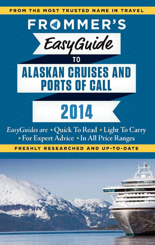 Book cover of Frommer's EasyGuide to Alaskan Cruises and Ports of Call 2014